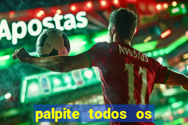 palpite todos os jogos de hoje