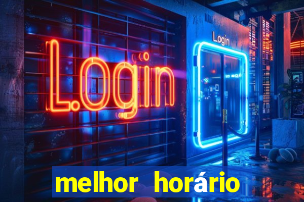 melhor horário para jogar fortune tiger de madrugada 2024