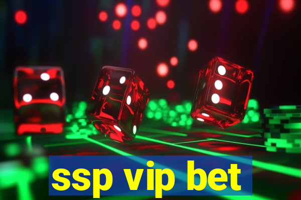 ssp vip bet