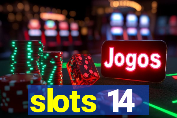 slots 14