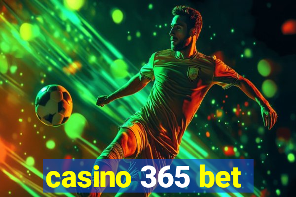 casino 365 bet