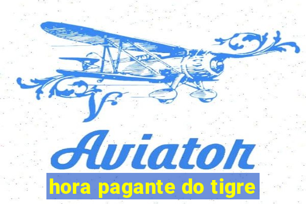 hora pagante do tigre