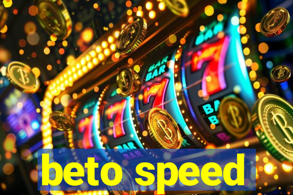 beto speed