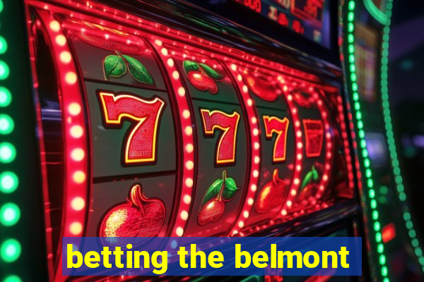 betting the belmont