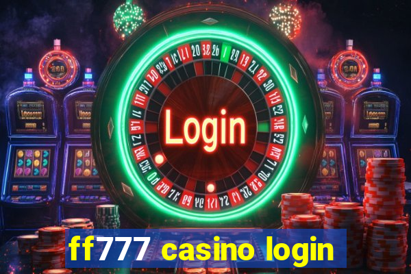 ff777 casino login