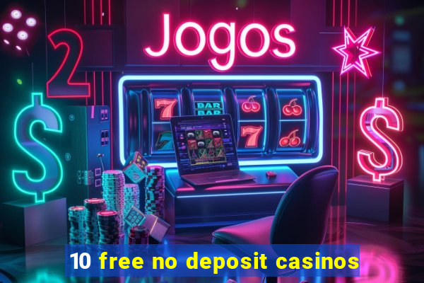 10 free no deposit casinos