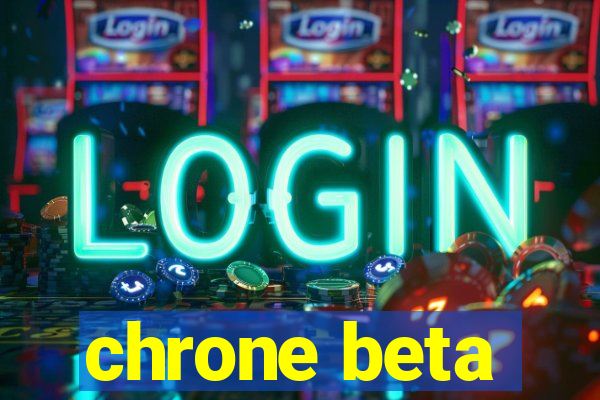 chrone beta