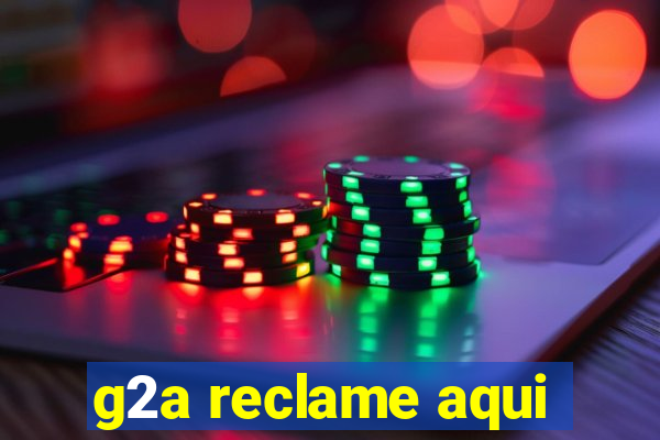 g2a reclame aqui