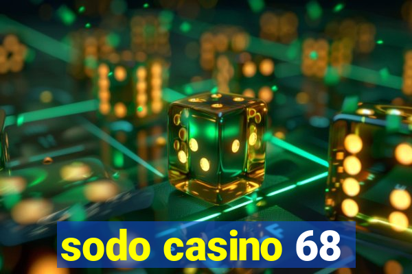 sodo casino 68