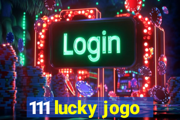 111 lucky jogo