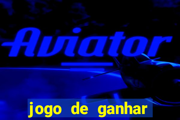 jogo de ganhar dinheiro big win