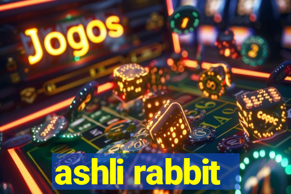 ashli rabbit