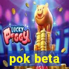 pok beta