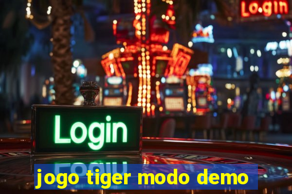 jogo tiger modo demo