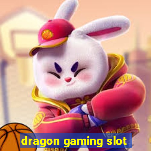 dragon gaming slot