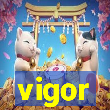 vigor