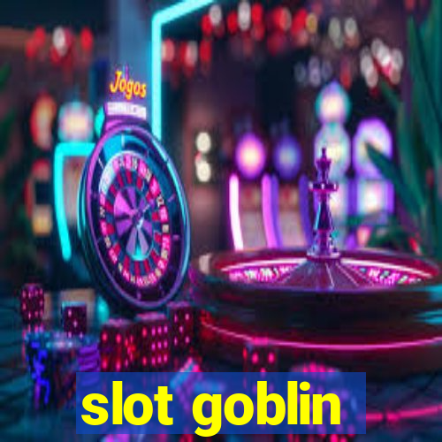 slot goblin