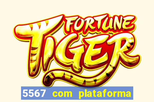 5567 com plataforma de jogos