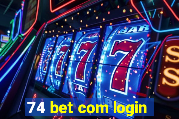 74 bet com login