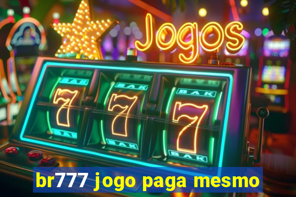 br777 jogo paga mesmo