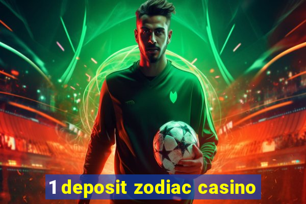 1 deposit zodiac casino