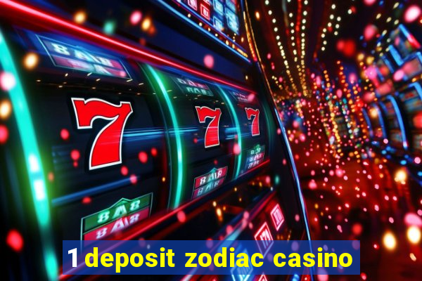 1 deposit zodiac casino