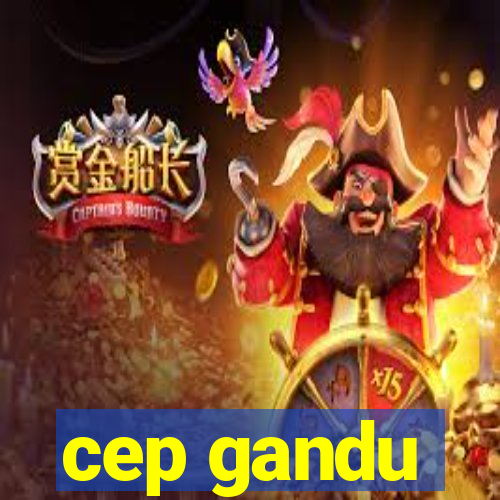 cep gandu