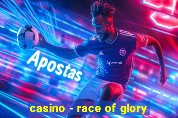 casino - race of glory