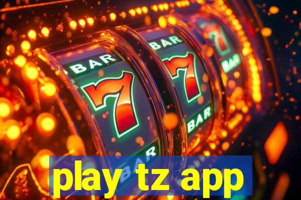 play tz app