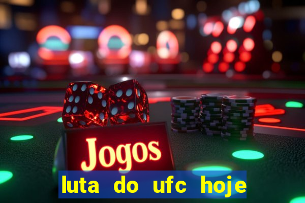 luta do ufc hoje ao vivo