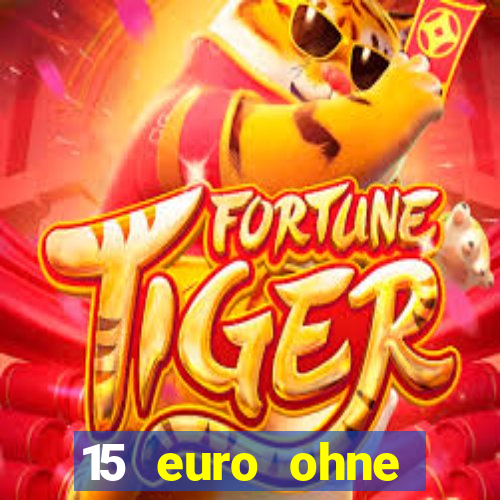 15 euro ohne einzahlung casino