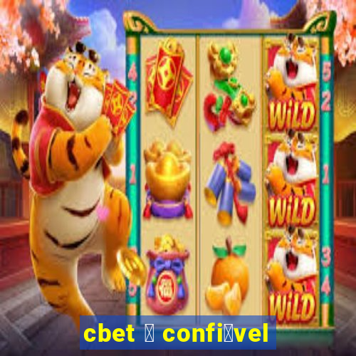 cbet 茅 confi谩vel