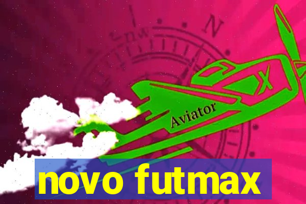 novo futmax