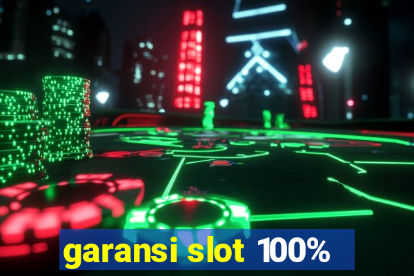 garansi slot 100%