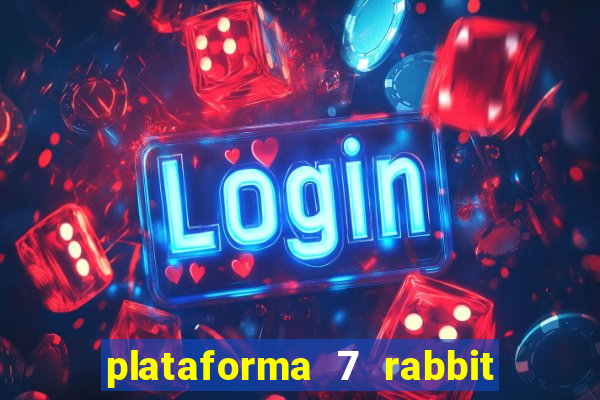 plataforma 7 rabbit paga mesmo