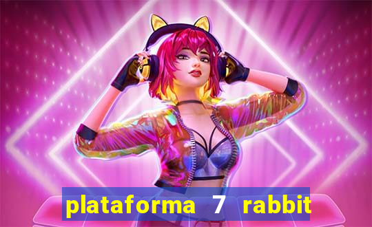 plataforma 7 rabbit paga mesmo