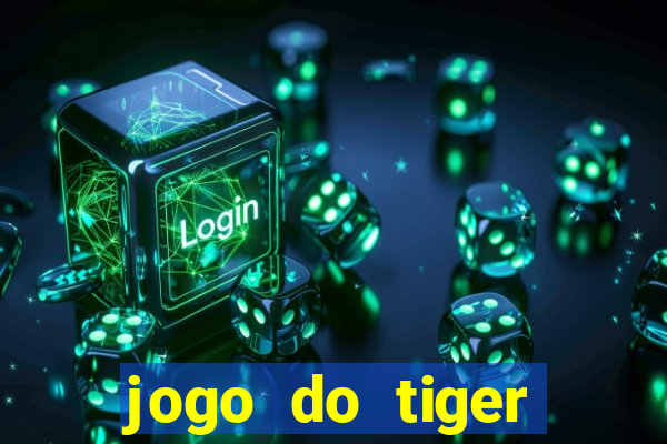 jogo do tiger teste gr谩tis