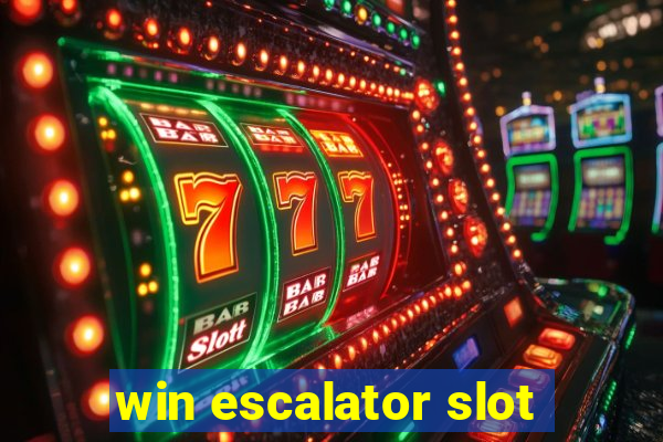 win escalator slot