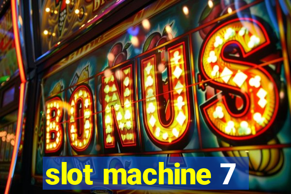 slot machine 7