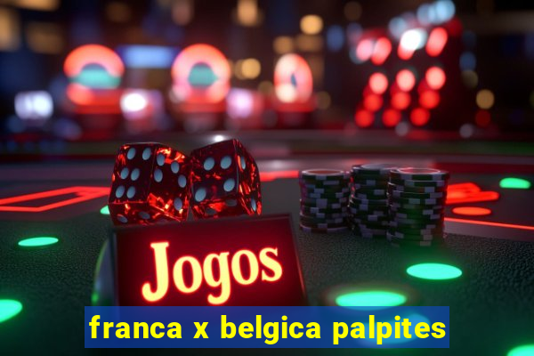 franca x belgica palpites