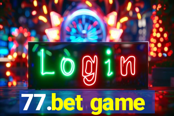 77.bet game