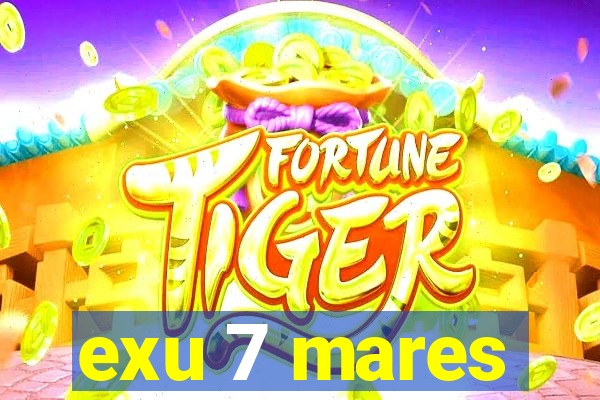 exu 7 mares