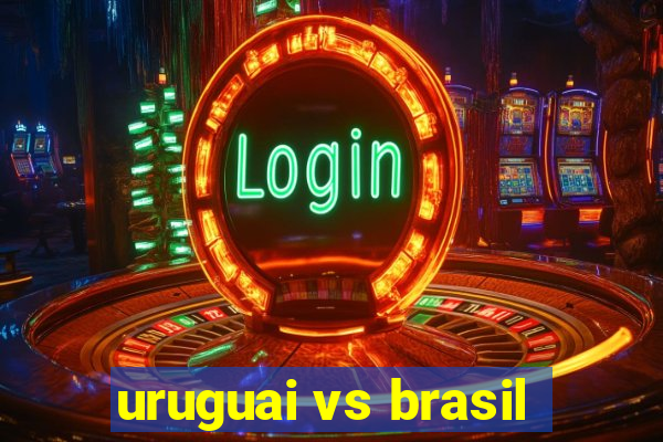 uruguai vs brasil