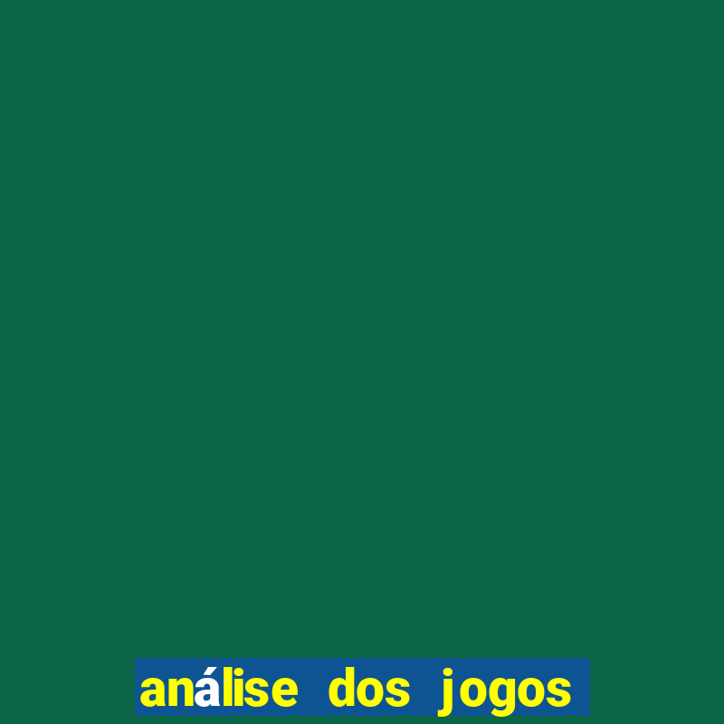 análise dos jogos de hoje