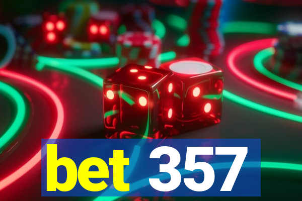 bet 357