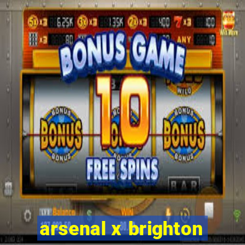 arsenal x brighton