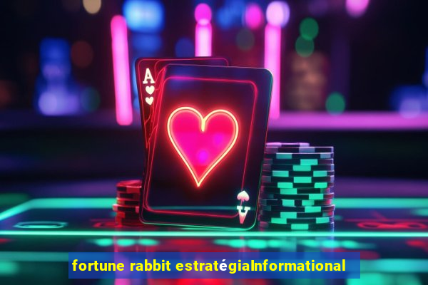 fortune rabbit estratégiaInformational