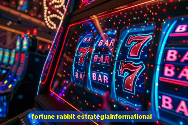 fortune rabbit estratégiaInformational