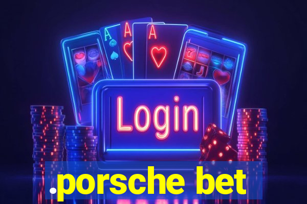 .porsche bet