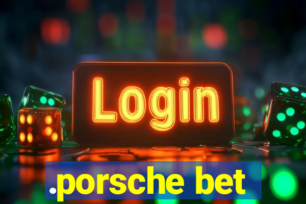 .porsche bet